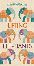 Load image into Gallery viewer, Lifting Elephants: A Poetic Trilogy