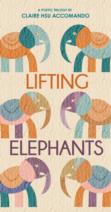 Lifting Elephants: A Poetic Trilogy